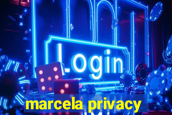 marcela privacy